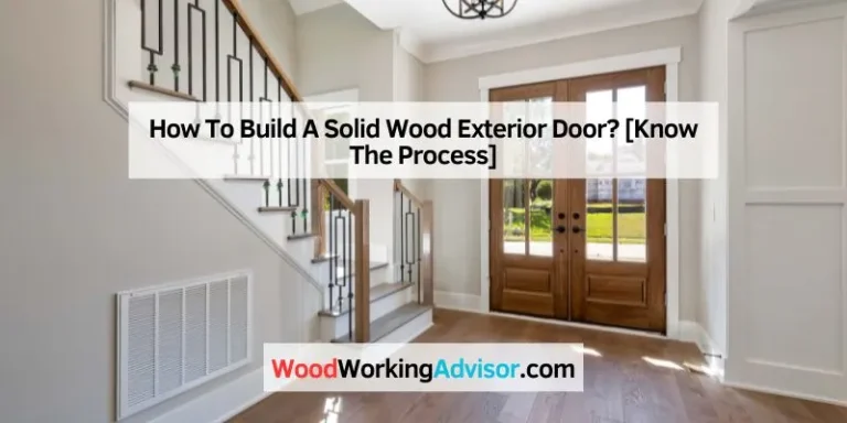How To Build A Solid Wood Exterior Door