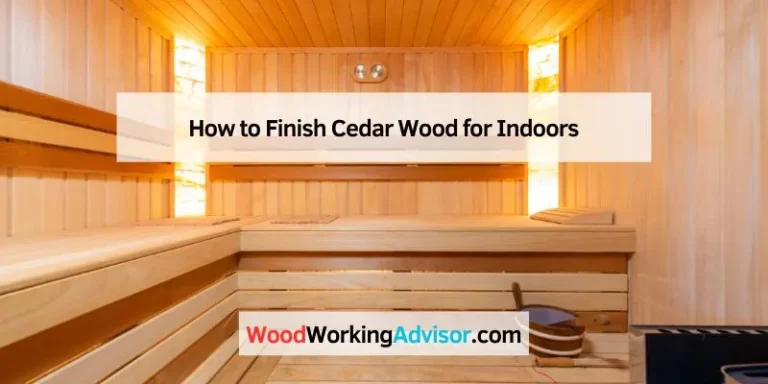 How to Finish Cedar Wood for Indoors