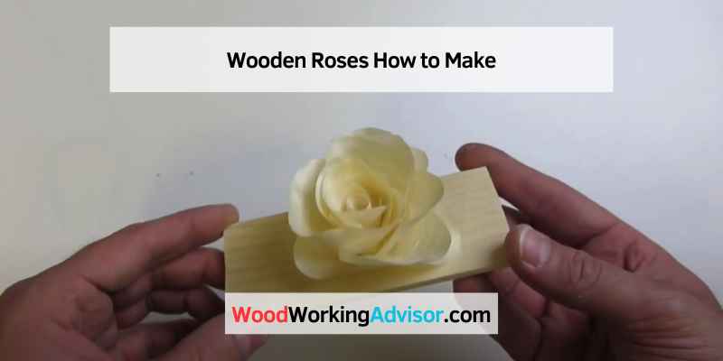 Wooden Roses How to Make
