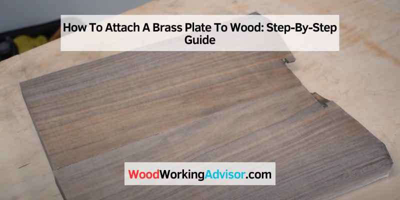 How To Attach A Brass Plate To Wood
