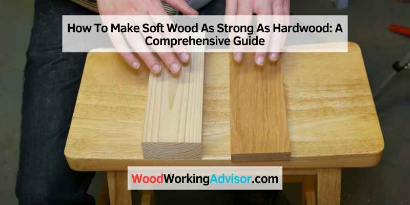 How To Make Soft Wood