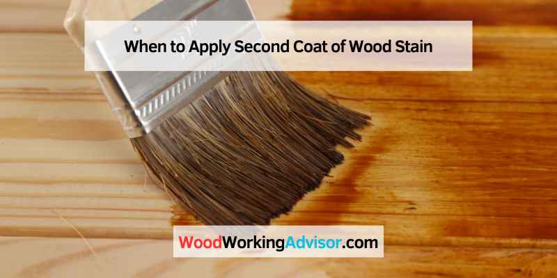 When to Apply Second Coat of Wood Stain
