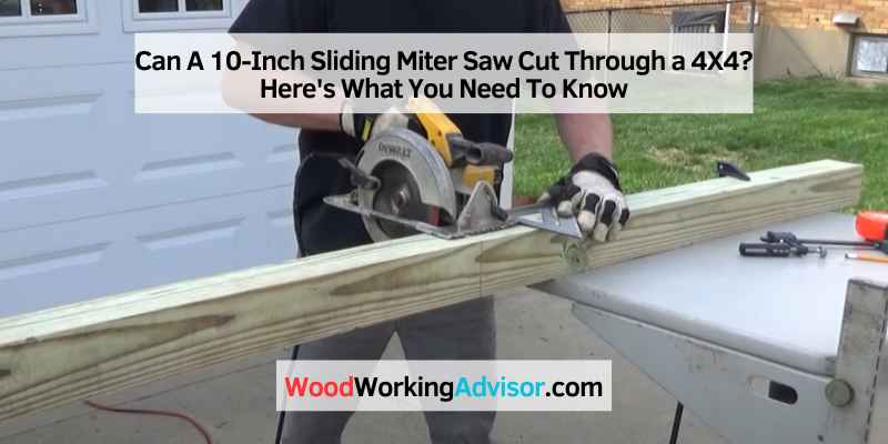 Will 10-Sliding Miter Saw Cut a 4X4