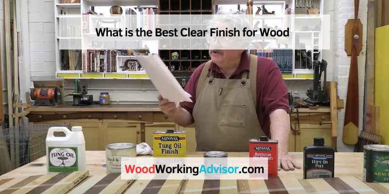 What is the Best Clear Finish for Wood