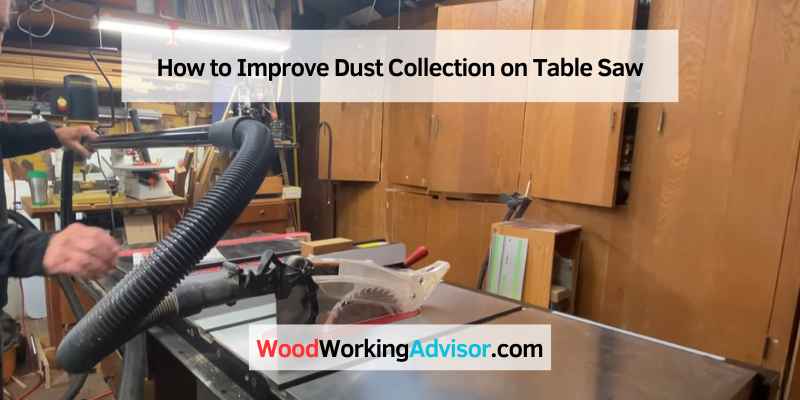 How to Improve Dust Collection on Table Saw