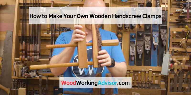 How to Make Your Own Wooden Handscrew Clamps