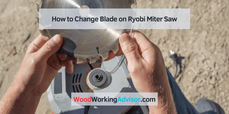 how to change blade on ryobi miter saw