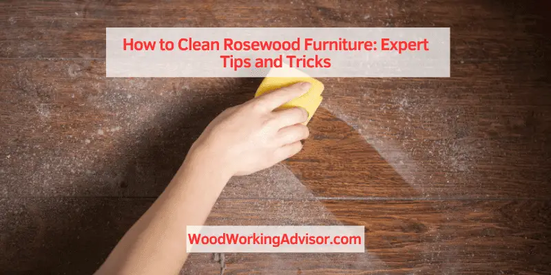 How to Clean Rosewood Furniture
