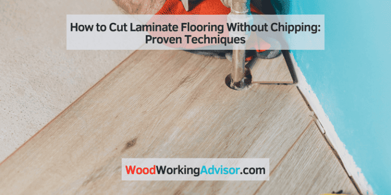 How To Cut Laminate Flooring Without Chipping Proven Techniques Woodworking Advisor 1108