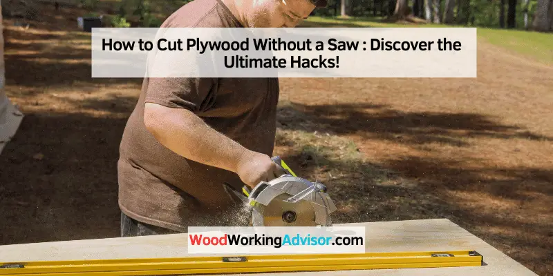 how to cut plywood without a saw