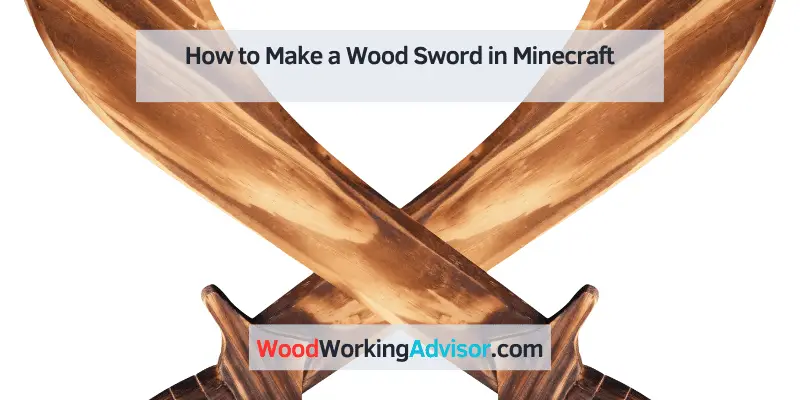 How to Make a Wood Sword in Minecraft