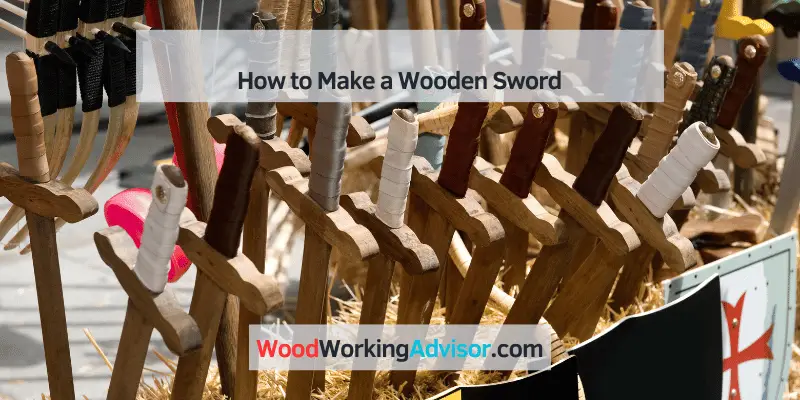 How to Make a Wooden Sword