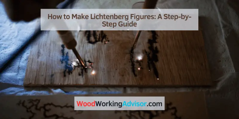 how to make lichtenberg figures