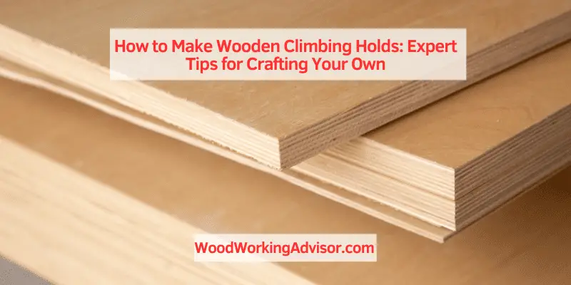 how to make wooden climbing holds