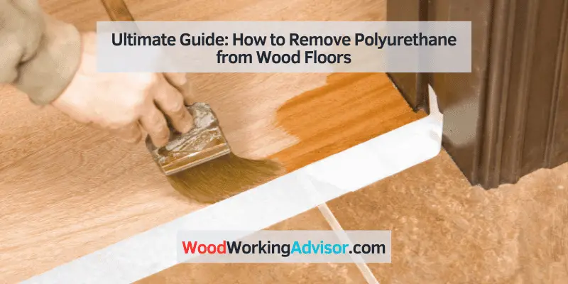 how to remove polyurethane from wood floors