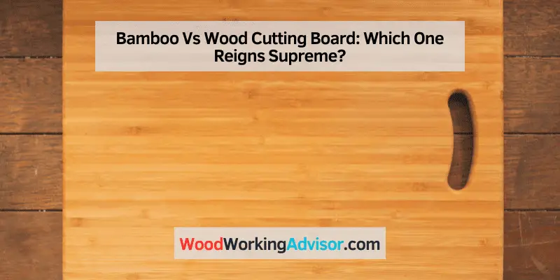 Bamboo Vs Wood Cutting Board