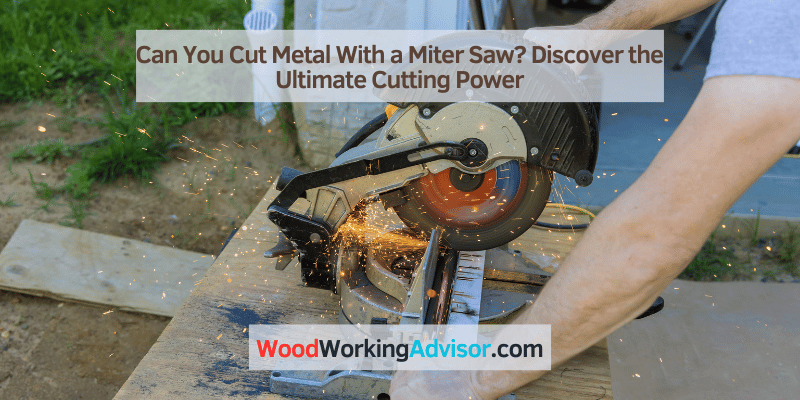 Can You Cut Metal With a Miter Saw