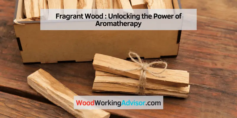 Fragrant Wood