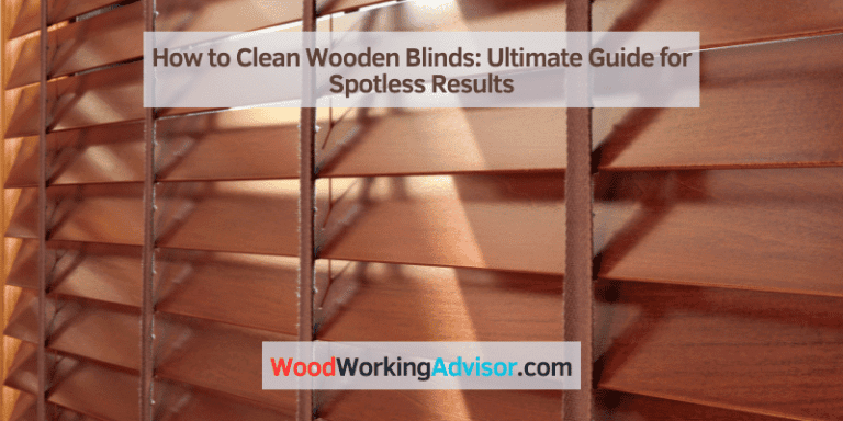 How To Clean Wooden Blinds Ultimate Guide For Spotless Results   How To Clean Wooden Blinds 768x384 