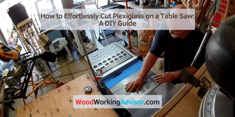 How to Cut Plexiglass on a Table Saw