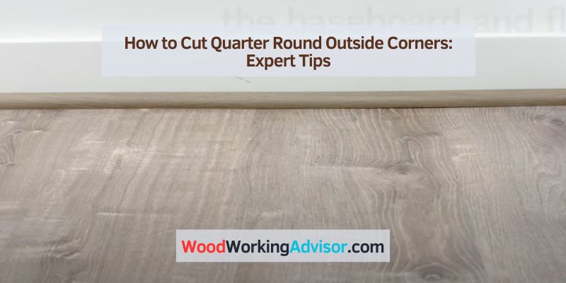 How to Cut Quarter Round Outside Corners