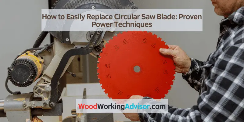 How to Easily Replace Circular Saw Blade (1)
