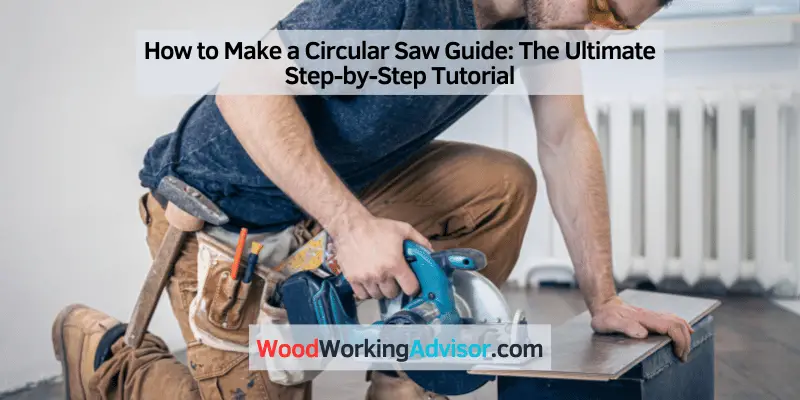 How to Make a Circular Saw Guide