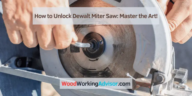 How to Unlock Dewalt Miter Saw