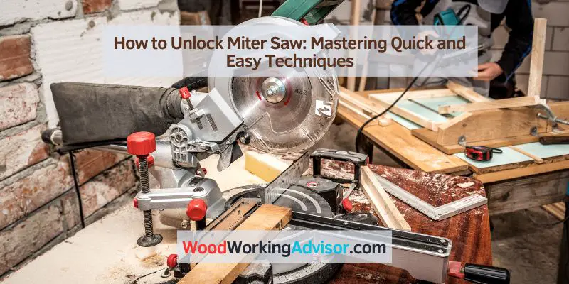 How to Unlock Miter Saw