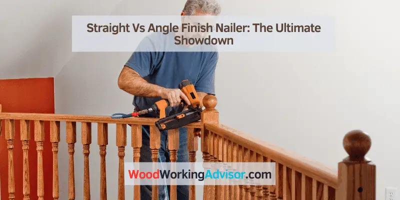 Straight Vs Angle Finish Nailer