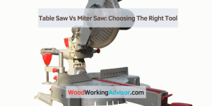 Table Saw Vs Miter Saw: Choosing The Right Tool