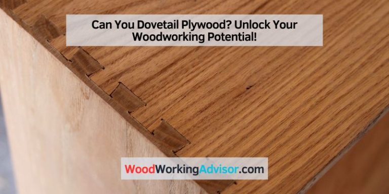 Can You Dovetail Plywood? Unlock Your Woodworking Potential ...