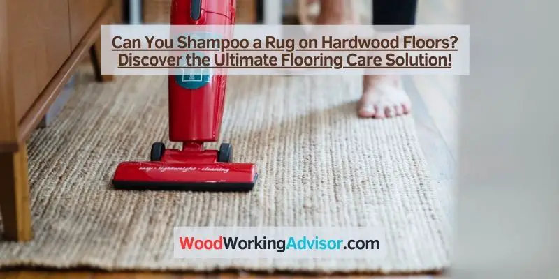 Can You Shampoo a Rug on Hardwood Floors