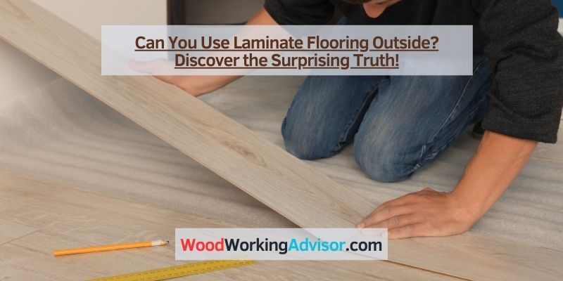 Can You Use Laminate Flooring Outside