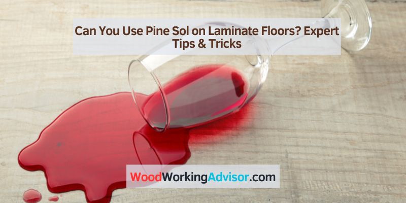 Can You Use Pine Sol on Laminate Floors?