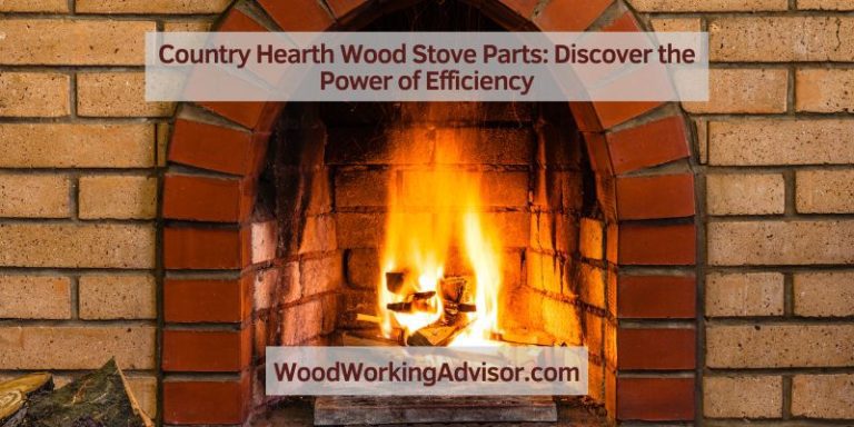 Country Hearth Wood Stove Parts: Discover the Power of Efficiency ...