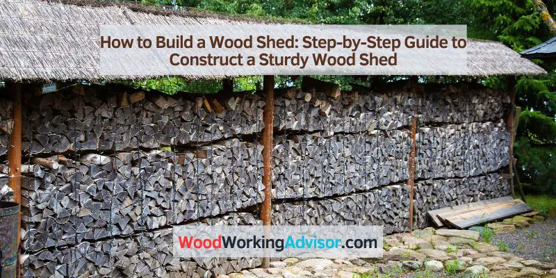 How to Build a Wood Shed