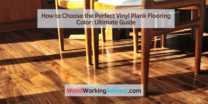 How to Choose the Perfect Vinyl Plank Flooring Color