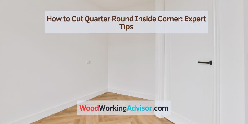 How to Cut Quarter Round Inside Corner