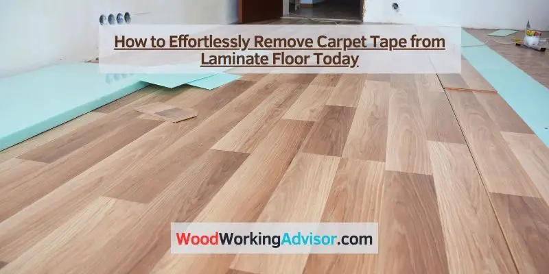 How to Effortlessly Remove Carpet Tape from Laminate Floor Today