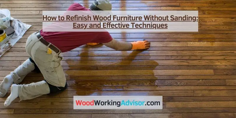 How to Refinish Wood Furniture Without Sanding