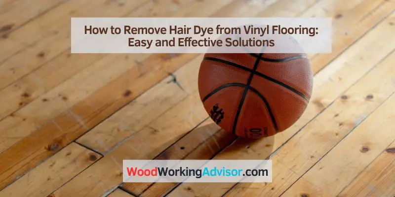 How to Remove Hair Dye from Vinyl Flooring