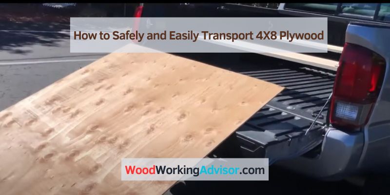 How to Safely and Easily Transport 4X8 Plywood