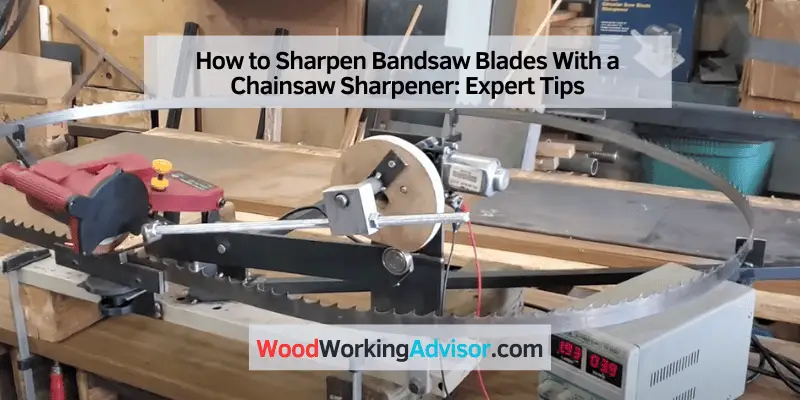 How to Sharpen Bandsaw Blades With a Chainsaw Sharpener