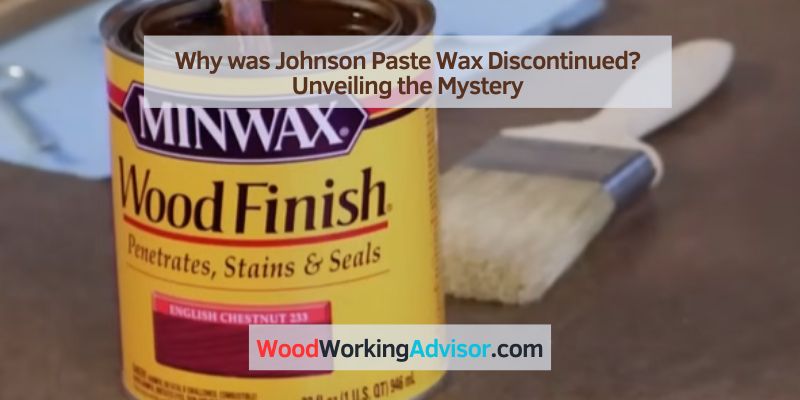 Why was Johnson Paste Wax Discontinued