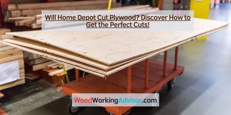 Will Home Depot Cut Plywood?