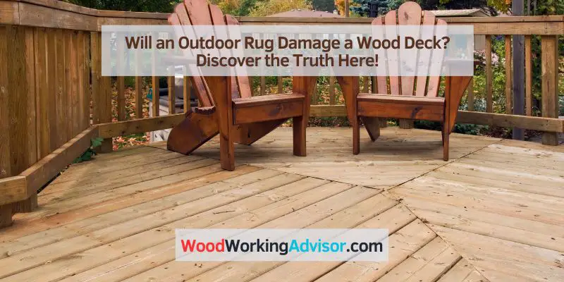 Will an Outdoor Rug Damage a Wood Deck