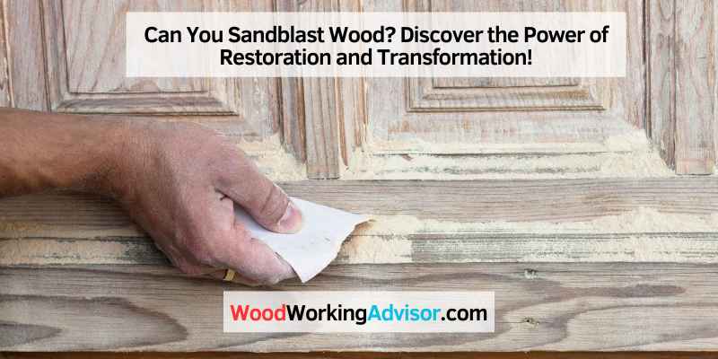 Can You Sandblast Wood