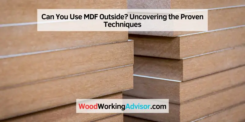 Can You Use MDF Outside
