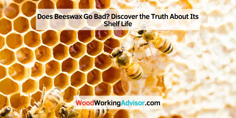 Does Beeswax Go Bad